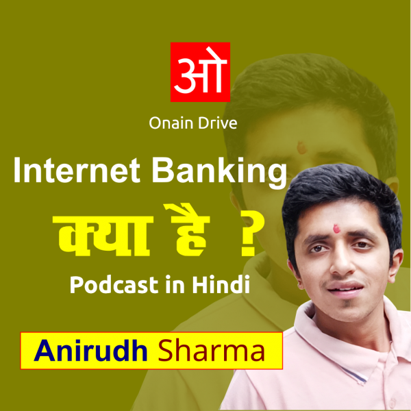 Internet Banking Basic – Anirudh Sharma | इंटरनेट बैंकिग क्या है – अनिरुध शर्मा